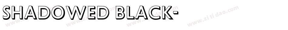 Shadowed Black字体转换